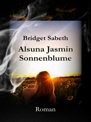 cover image of Alsuna Jasmin--Sonnenblume
